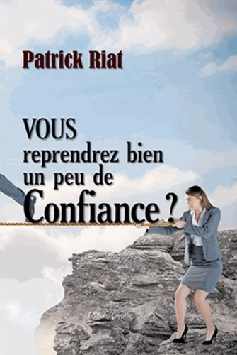 Emprunter Vous reprendrez bien un peu de confiance ? livre