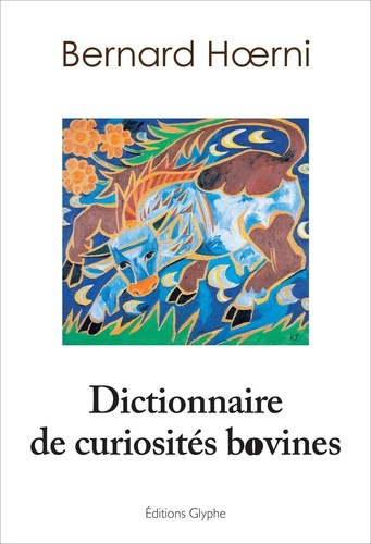 Emprunter Dictionnaire des curiosités bovines livre