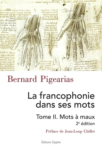 Emprunter La francophonie dans ses mots. Tome 2, Mots à maux, 2e édition livre