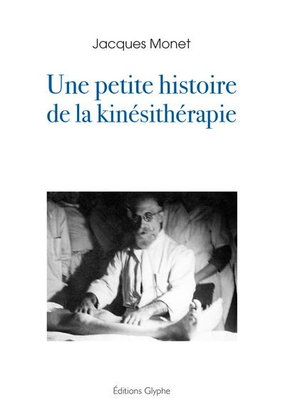 Emprunter Une petite histoire de la kinesitherapie livre