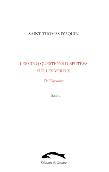 Emprunter Les cinq questions disputées sur les vertus. Tome 1, De virtutibus livre