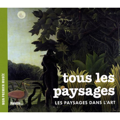 Emprunter Tous les paysages. Les paysages dans l'art livre