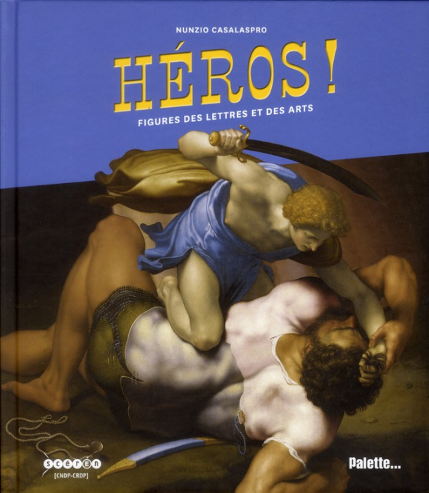 Emprunter Héros ! Figures des lettres et des arts livre