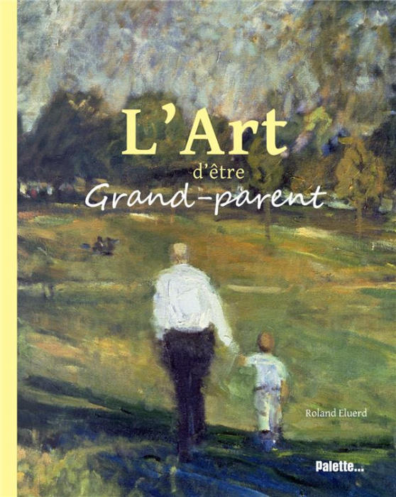 Emprunter L'Art d'être Grand-parent livre