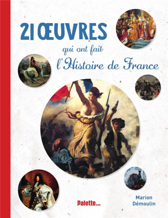 Emprunter 21 oeuvres qui ont fait l'Histoire de France livre