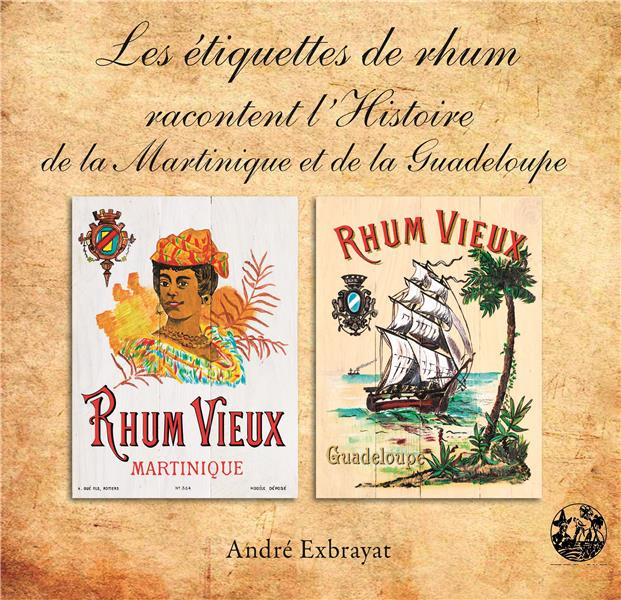 Emprunter Les étiquettes de rhum racontent l'histoire de la Martinique et de la Guadeloupe livre