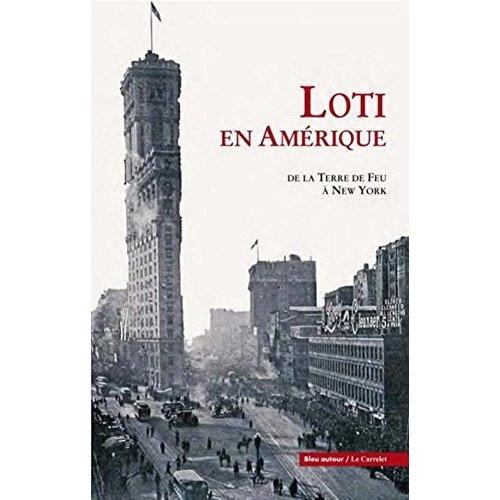 Emprunter Loti en Amérique / De la terre de feu à New York livre
