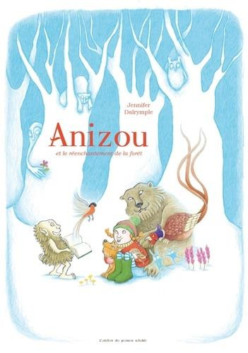 Emprunter Anizou et le réenchantement de la forêt livre