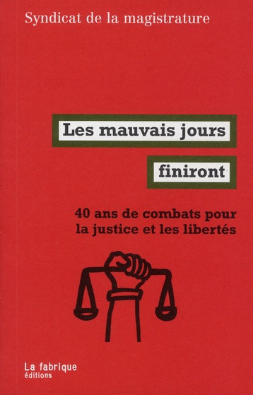 Emprunter Les mauvais jours finiront. 40 ans de combats pour la justice et les libertés livre