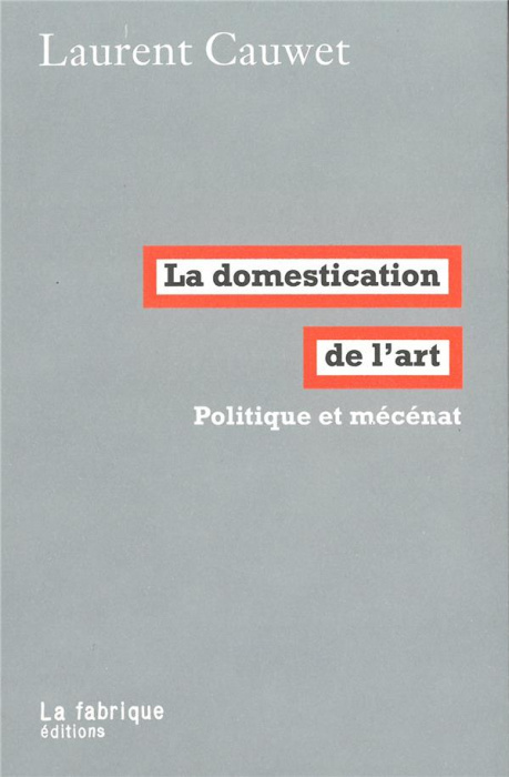 Emprunter La domestication de l'art. Politique et mécénat livre