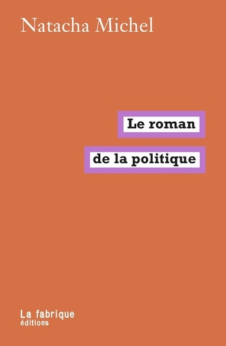 Emprunter Le roman de la politique livre