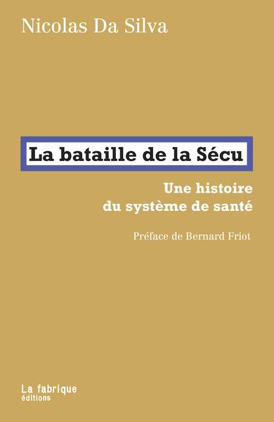 Emprunter La bataille de la Sécu. Une histoire du système de santé livre