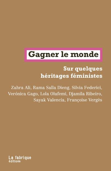 Emprunter Gagner le monde. Sur quelques héritages féministes livre