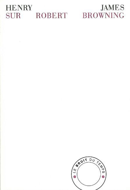 Emprunter Sur Robert Browning. La vie privée suivie de deux essais livre