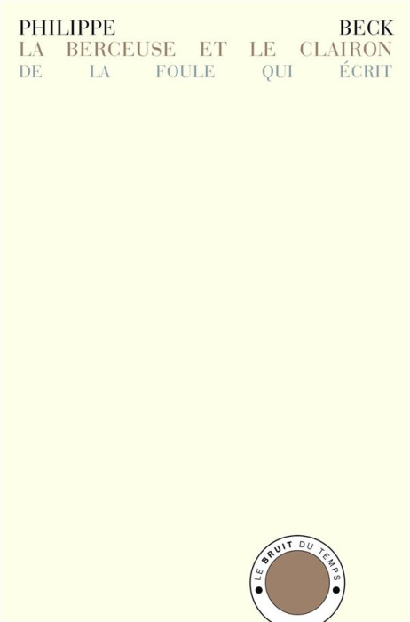 Emprunter La berceuse et la clairon. De la foule qui écrit livre