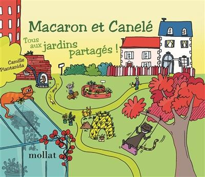 Emprunter Macaron et Canelé : Tous aux jardins partagés ! livre
