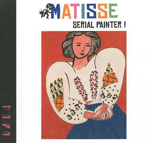 Emprunter Matisse. Serial Painter ! livre