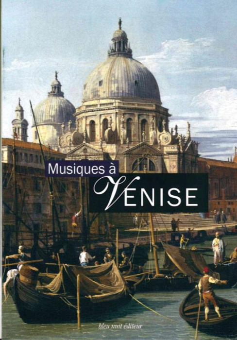 Emprunter Musiques à Venise. Coffret en 3 volumes : Ecouter Venise ; Le violon de Crémone ; Antonio Vivaldi livre