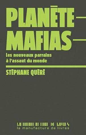 Emprunter Planète mafias. Les nouveaux parrains à l'assaut du monde livre