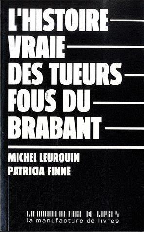Emprunter L'histoire vraie des tueurs fous du Brabant livre