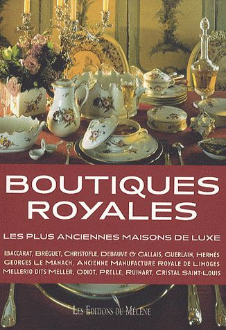 Emprunter Boutiques royales. Les plus anciennes maisons de luxe livre