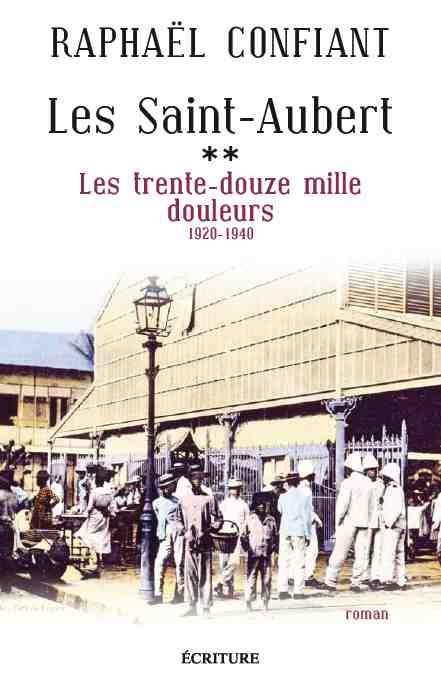 Emprunter Les Saint-Aubert Tome 2 : Les trente-douze mille douleurs (1920-1940) livre