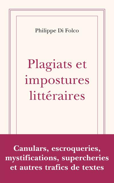 Emprunter Plagiats et impostures littéraires d'hier et d'aujourd'hui. Canulars, escroqueries, mystifications, livre