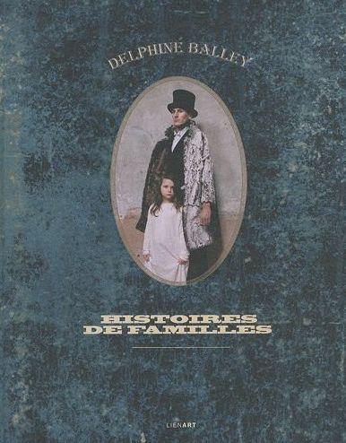 Emprunter DELPHINE BALLEY HISTOIRES DE FAMILLES livre