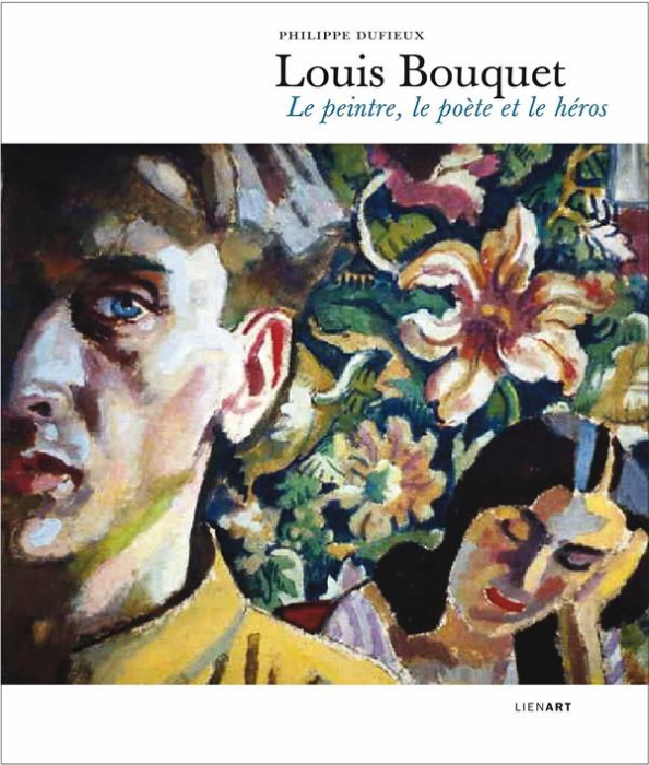 Emprunter LOUIS BOUQUET LE PEINTRE LE POETE ET LE HEROS livre
