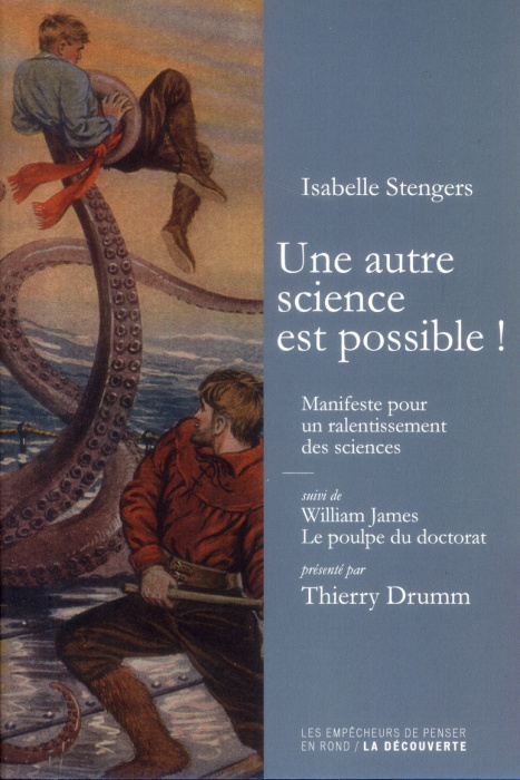 Emprunter Une autre science est possible ! Manifeste pour un ralentissement des sciences suivi de Le poulpe du livre
