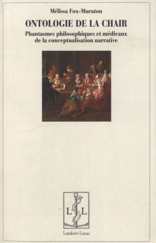 Emprunter Ontologie de la chair. Phantasmes philosophiques et médicaux de la conceptualisation narrative livre