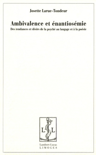 Emprunter Ambivalence et énantiosémie. Des tendances et désirs de la psyché au langage et à la poésie livre