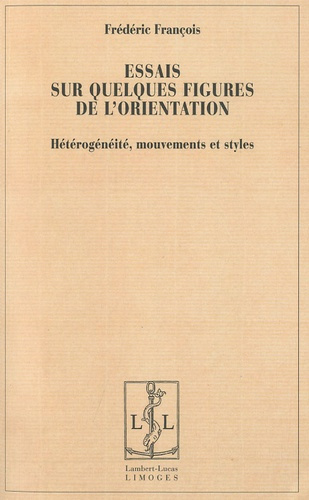 Emprunter Essais sur quelques figures de l'orientation. Hétérogénéité, mouvements et styles livre