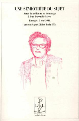 Emprunter Une sémiotique du sujet. Actes du colloque en hommage à Ivan Darrault-Harris, Limoges, 6 mai 2011 livre
