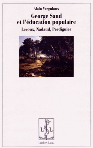 Emprunter George Sand et l'éducation populaire. Leroux, Nadaud, Perdiguier livre