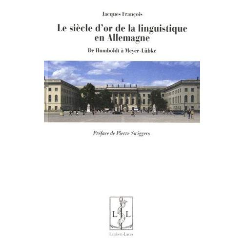 Emprunter Le siècle d'or de la linguistique en Allemagne. De Humboldt à Meyer-Lübke livre