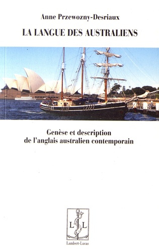 Emprunter La langue des Australiens. Genèse et description de l'anglais australien contemporain livre