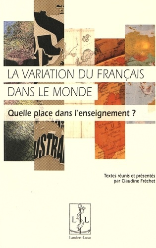 Emprunter La variation du français dans le monde. Quelle place dans l'enseignement ? livre