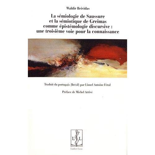 Emprunter La sémiologie de Saussure et la sémiotique de Greimas comme épistémologie discursive : une troisième livre