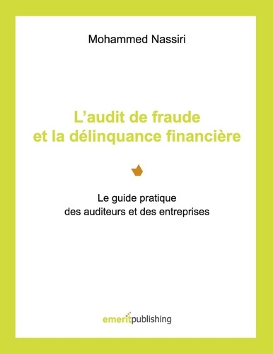 Emprunter L'audit de fraude et la délinquance financière. Le guide pratique des auditeurs et des entreprises livre