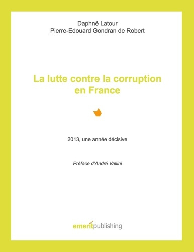 Emprunter La lutte contre la corruption en France. 2013, une année décisive - Préface d'André Vallini livre