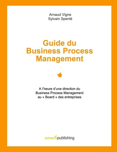 Emprunter Guide du Business Process Management. A l'heure d'une direction du Business Process Management au