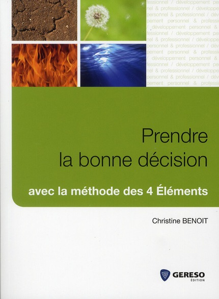 Emprunter PRENDRE LA BONNE DECISION AVEC LA METHODE DES 4 ELEMENTS livre
