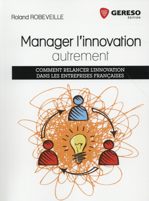 Emprunter Manager l'innovation autrement. Comment relancer l'innovation dans les entreprises françaises livre