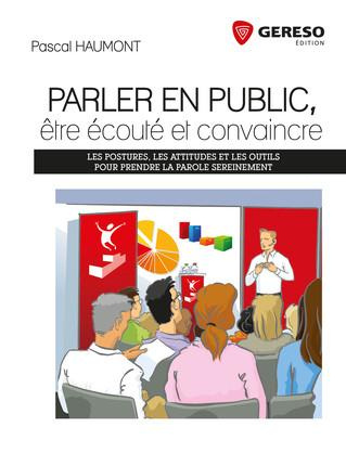 Emprunter Parler en public, être écouté et convaincre. Les postures, les attitudes et les outils pour prendre livre