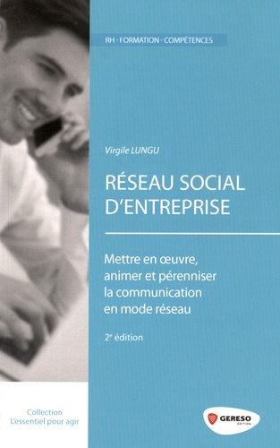 Emprunter Réseau Social d'Entreprise. Mettre en oeuvre, animer et pérenniser la communication en mode réseau, livre