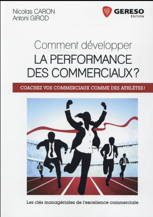 Emprunter Comment développer la performance des commerciaux ? Coachez vos commerciaux comme des athlètes ! livre