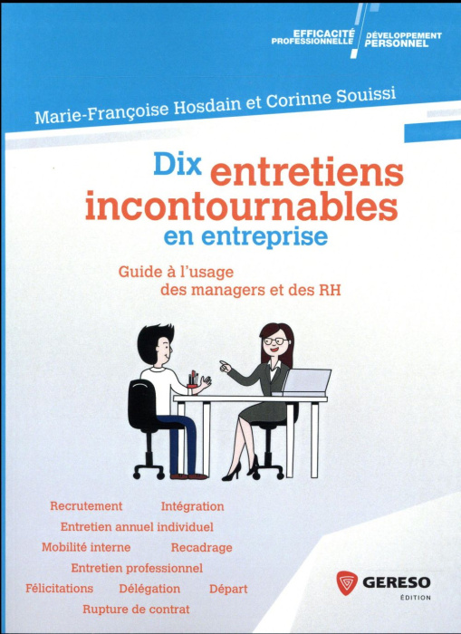 Emprunter DIX ENTRETIENS INCONTOURNABLES EN ENTREPRISE - GUIDE A L USAGE DES MANAGERS ET DES RH livre