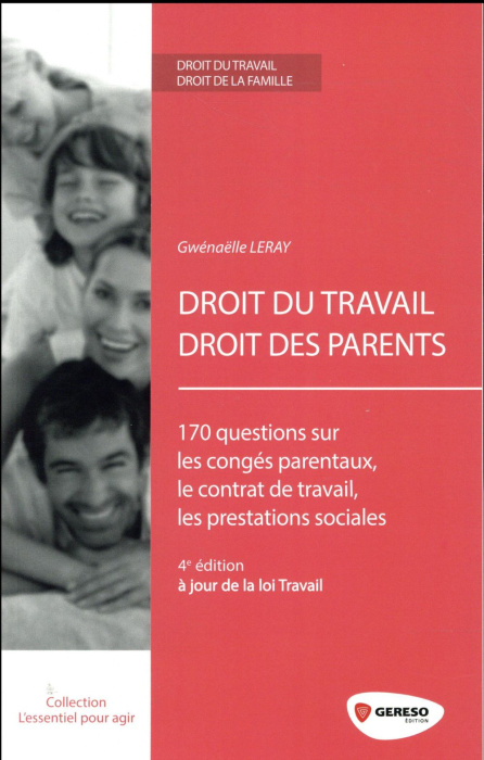 Emprunter DROIT DU TRAVAIL DROIT DES PARENTS - 170 QUESTIONS SUR LES CONGES PARENTAUX LE CONTRAT DE TRAVAIL LE livre