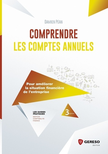 Emprunter Comprendre les comptes annuels. Pour améliorer la situation financière de l'entreprise, 3e édition livre